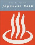 How to Take a Japanese Bath by Leonard Koren