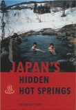 Japan’s Hidden Hot Springs by Robert Neff